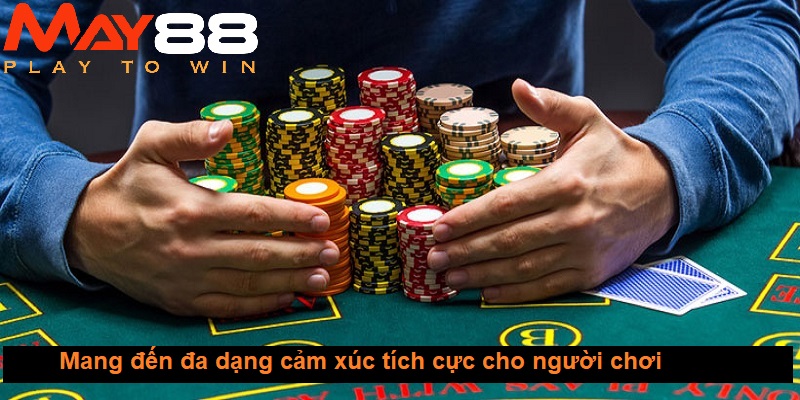 Mang đến đa dạng cảm xúc tích cực cho người chơi